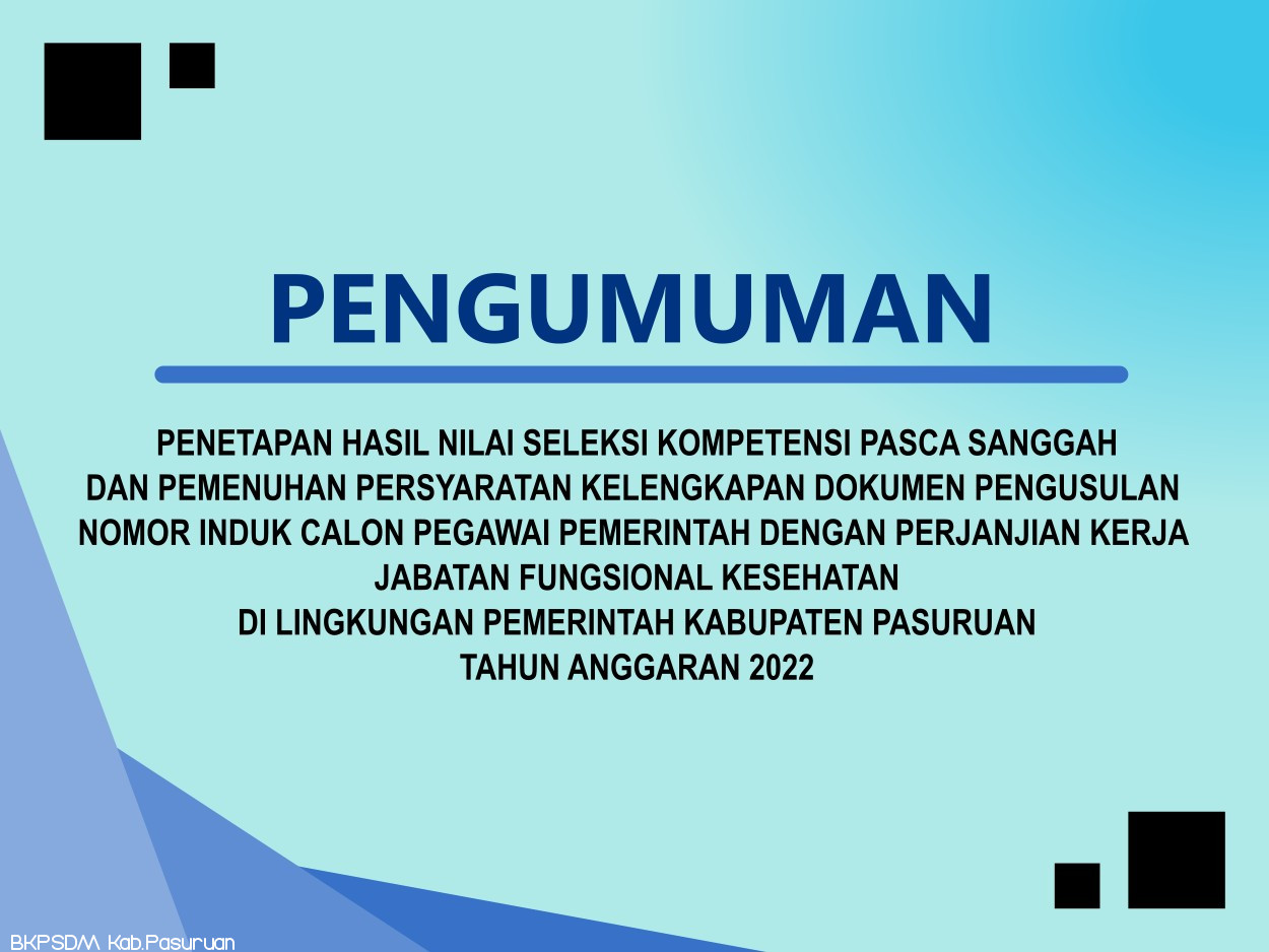 Pengumuman Penetapan Hasil Seleksi Kompetensi Pasca Sanggah dan Pemenuhan Persyaratan Pengusulan NIPPPK Jabatan  Fungsional Kesehatan Pemkab Pasuruan TA 2022