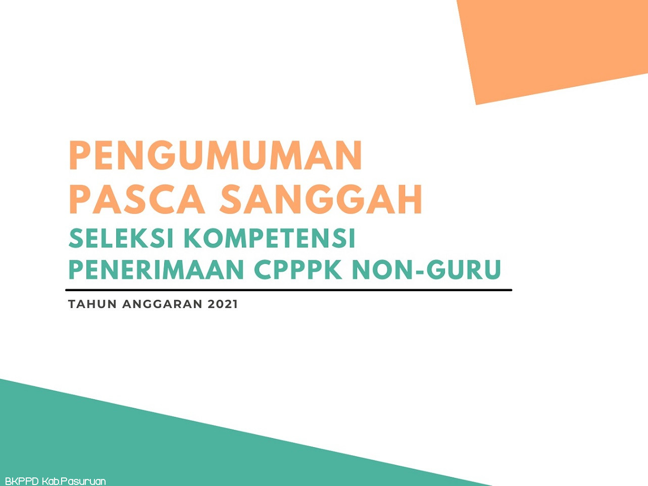 PENGUMUMAN PASCA SANGGAH SELEKSI KOMPETENSI DAN INFORMASI / KENTENTUAN PEMBERKASAN PPPK NON-GURU TA. 2021