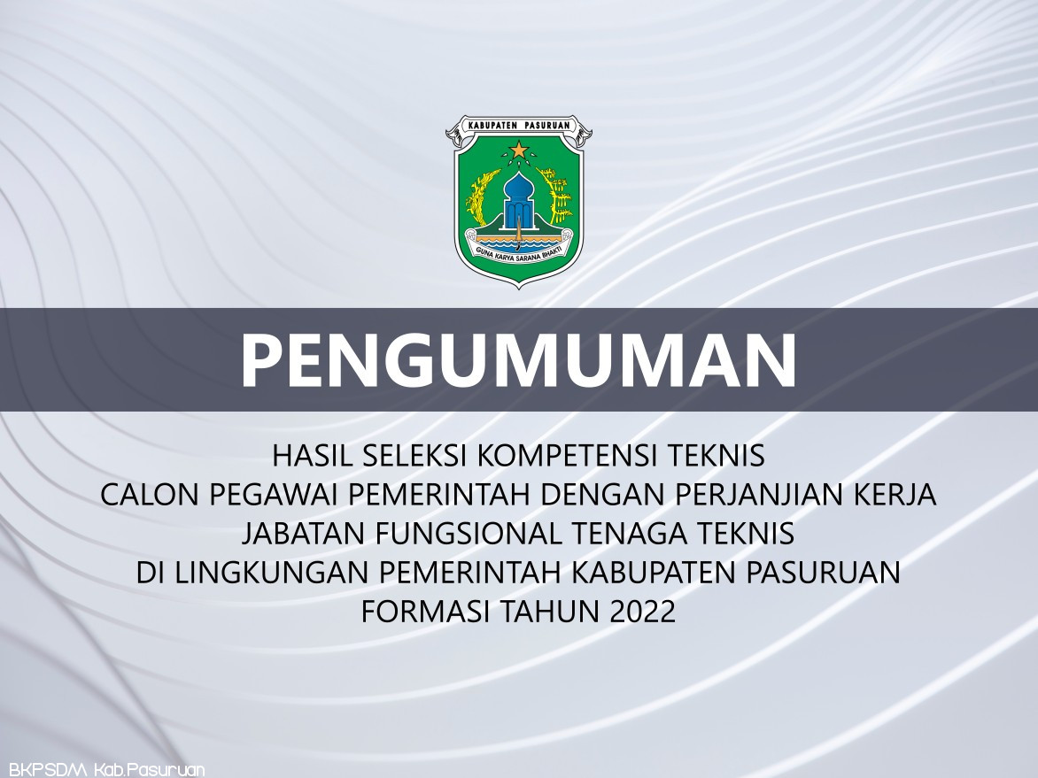 PENGUMUMAN HASIL SELEKSI KOMPETENSI TEKNIS CALON PPPK JF TENAGA TEKNIS DI LINGKUNGAN PEMKAB PASURUAN TA 2022