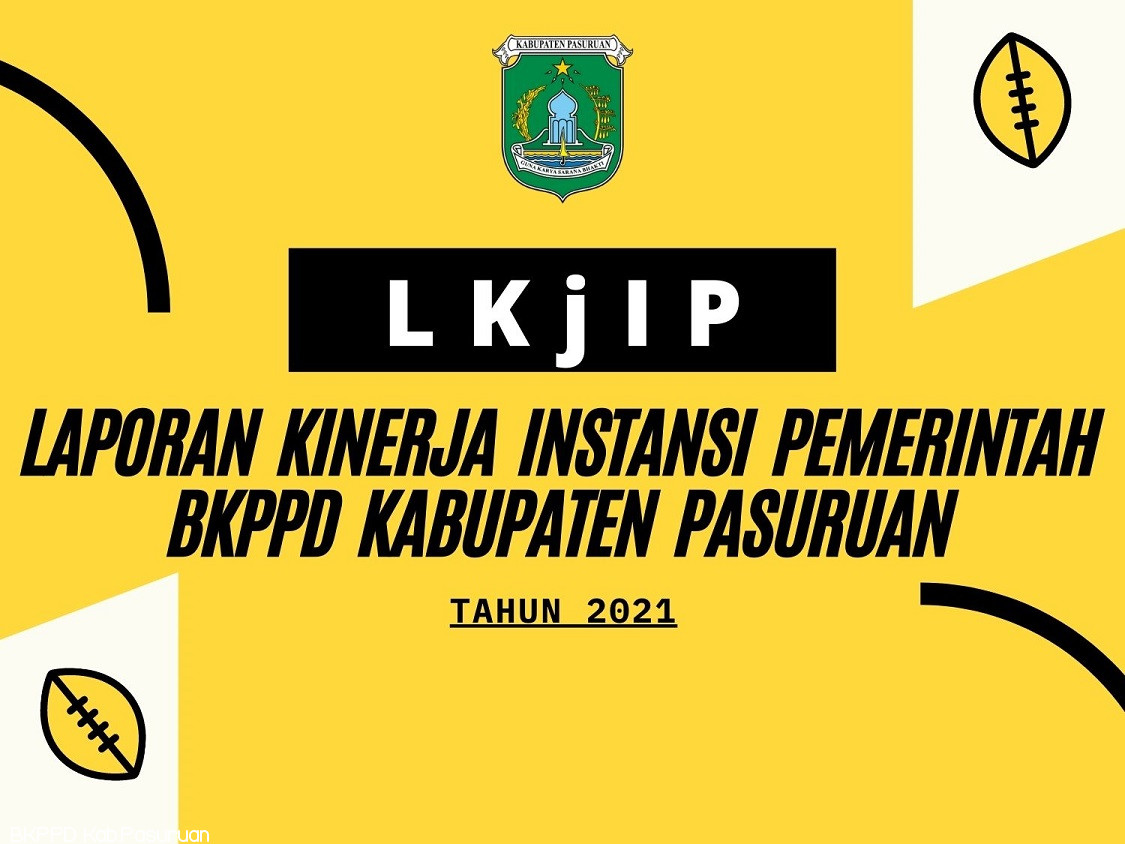 LAPORAN KINERJA INSTANSI PEMERINTAH BKPPD KAB. PASURUAN TAHUN 2021