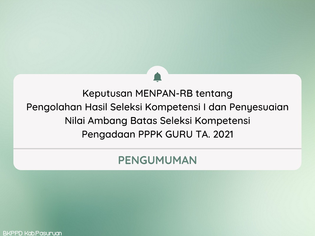 Keputusan MENPANRB No. 1169 Tahun 2021 tentang Pengolahan Hasil Seleksi Kompetensi I dan Penyesuaian Passing Grade PPPK Guru