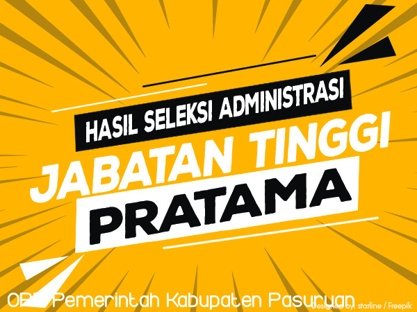 PENGUMUMAN HASIL SELEKSI ADMINISTRASI SELEKSI TERBUKA JPT PRATAMA