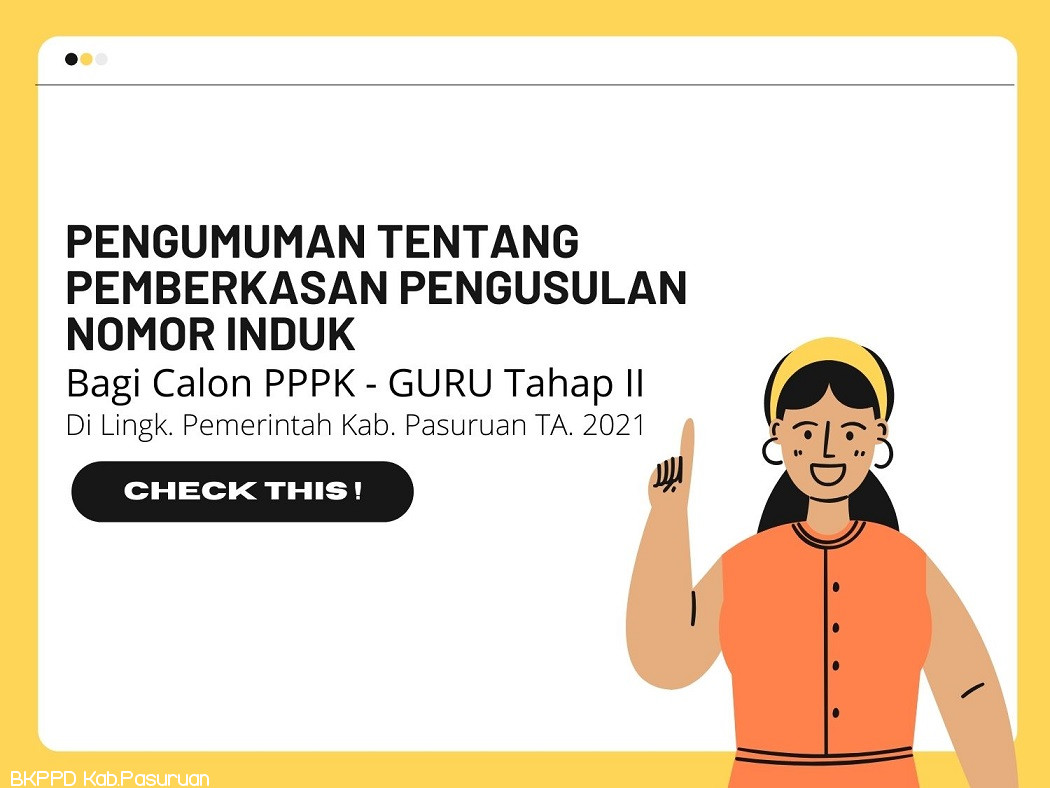 PENGUMUMAN TENTANG PEMBERKASAN PENGUSULAN NOMOR INDUK CALON PPPK - GURU TAHAP II DI LINGKUNGAN PEMERINTAH KAB. PASURUAN TA. 2021