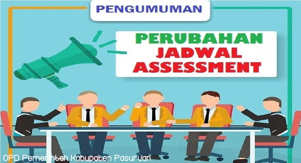 PERUBAHAN JADWAL ASSESSMENT SELEKSI TERBUKA JABATAN PIMPINAN TINGGI PRATAMA DILINGKUNGAN PEMERINTAH DAERAH KABUPATEN PASURUAN