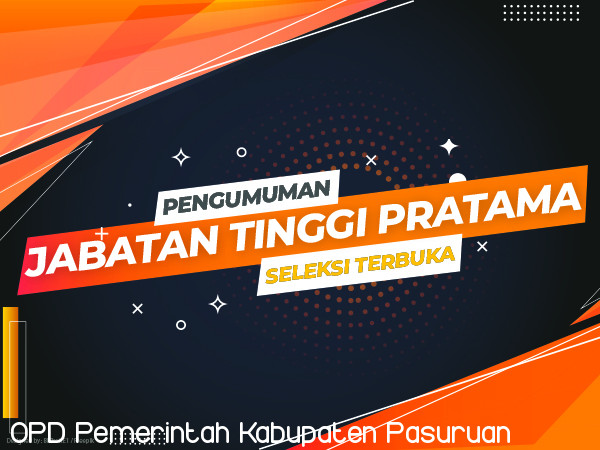 SELEKSI TERBUKA JABATAN TINGGI PRATAMA DILINGKUNGAN PEMERINTAH KABUPATEN PASURUAN