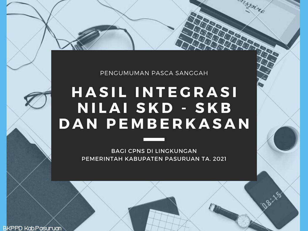 PENGUMUMAN PENETAPAN PASCA SANGGAH HASIL INTEGRASI NILAI SELEKSI KOMPETENSI DASAR (SKD) - SELEKSI KOMPETENSI BIDANG (SKB) DAN PEMBERKASAN BAGI CPNS DI LINGKUNGAN PEMERINTAH KABUPATEN PASURUAN TAHUN ANGGARAN 2021