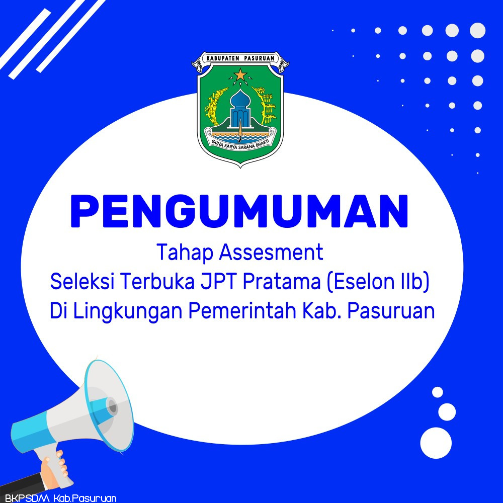 Pengumuman Tahap Assesment Seleksi Terbuka JPT Pratama (Eselon IIb) di Lingkungan Pemerintah Kab. Pasuruan