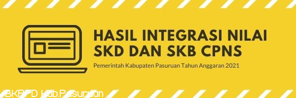 PENGUMUMAN HASIL INTEGRASI SKD DAN SKB BAGI CPNS DI LINGKUNGAN PEMERINTAH KABUPATEN PASURUAN TA. 2021