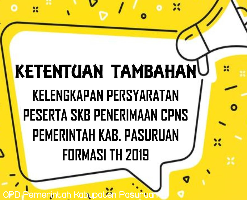 KETENTUAN TAMBAHAN KELENGKAPAN PERSYARATAN PESERTA SKB CPNS FORMASI TH 2019