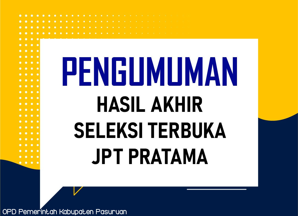 PENGUMUMAN HASIL AKHIR SELEKSI TERBUKA JPT PRATAMA