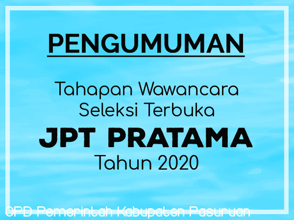 PENGUMUMAN TAHAPAN WAWANCARA SELEKSI TERBUKA JPT PRATAMA  