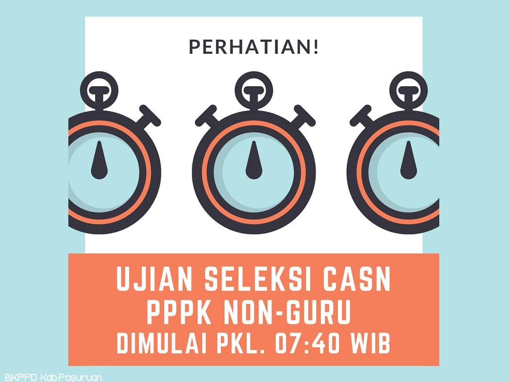 Pengumuman tentang Jadwal Kedatangan Peserta Ujian Seleksi Kompetensi CASN PPPK NON-GURU Kab. Pasuruan TA. 2021