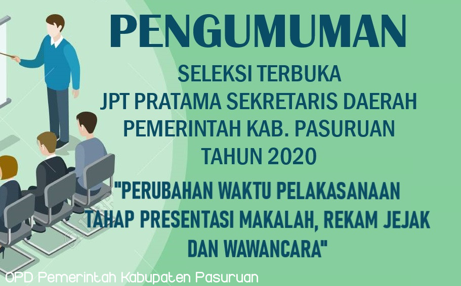 PERUBAHAN PENGUMUMAN SELEKSI TERBUKA JPT PRATAMA SEKRETARIS DAERAH PEMERINTAH KABUPATEN PASURUAN TAHUN 2020 TAHAP PRESENTASI MAKALAH, REKAM JEJAK DAN WAWANCARA