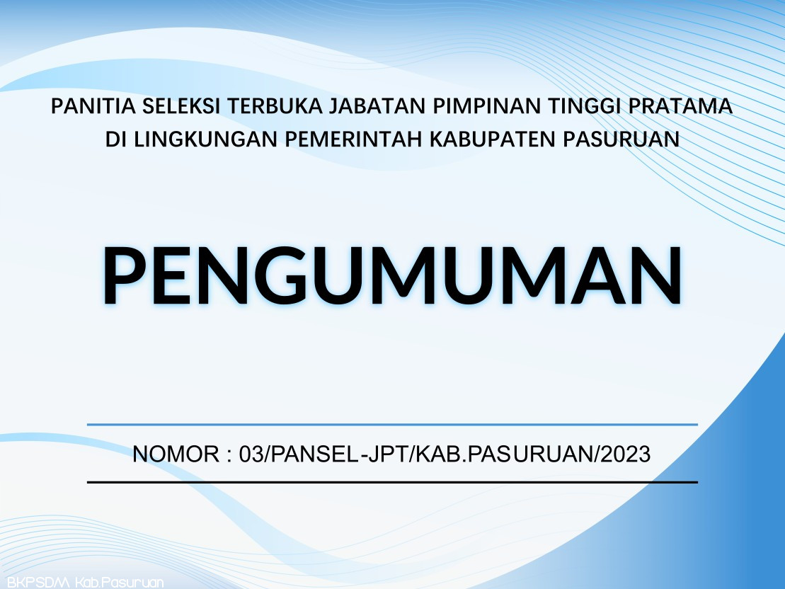 PENGUMUMAN SELEKSI TERBUKA JABATAN TINGGI PRATAMA DI LINGKUNGAN  PEMERINTAH KABUPATEN PASURUAN TAHUN 2023