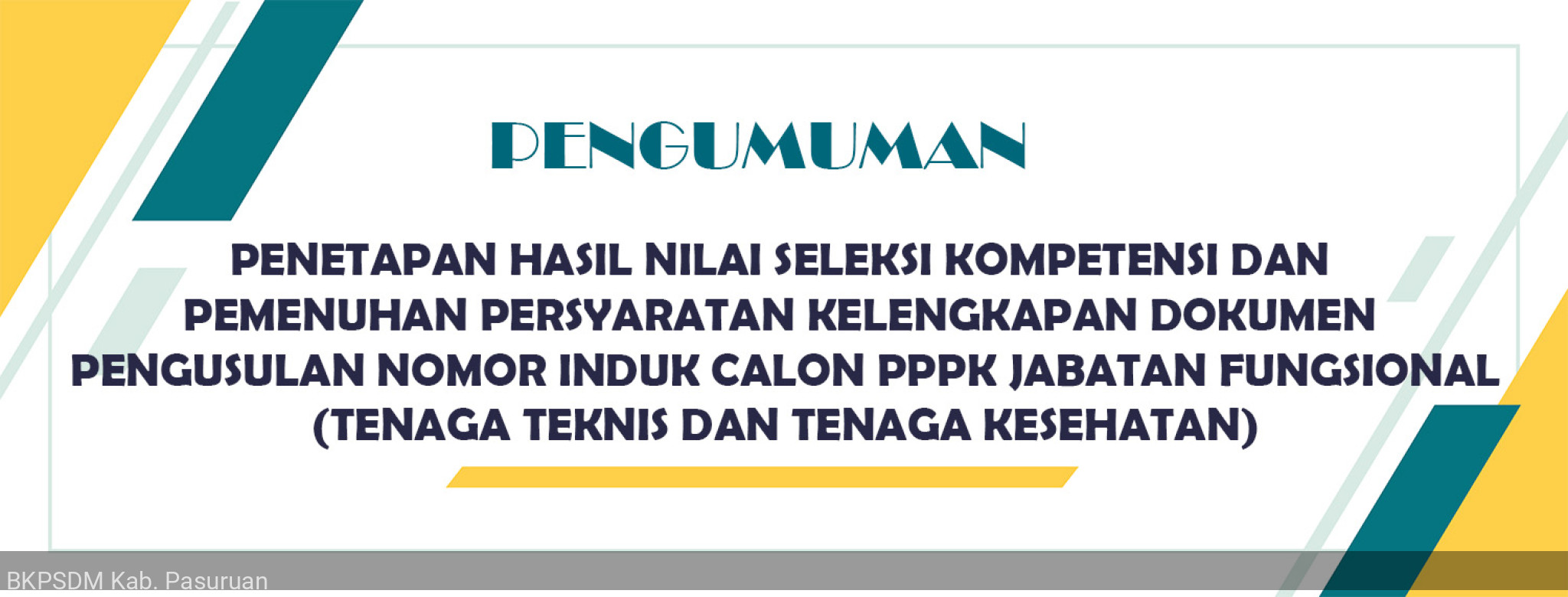 PENETAPAN HASIL NILAI SELEKSI KOMPETENSI DAN PEMENUHAN PERSYARATAN KELENGKAPAN DOKUMEN PENGUSULAN NOMOR INDUK CALON PEGAWAI PEMERINTAH DENGAN PERJANJIAN KERJA JABATAN FUNGSIONAL (TENAGA TEKNIS DAN TENAGA KESEHATAN)