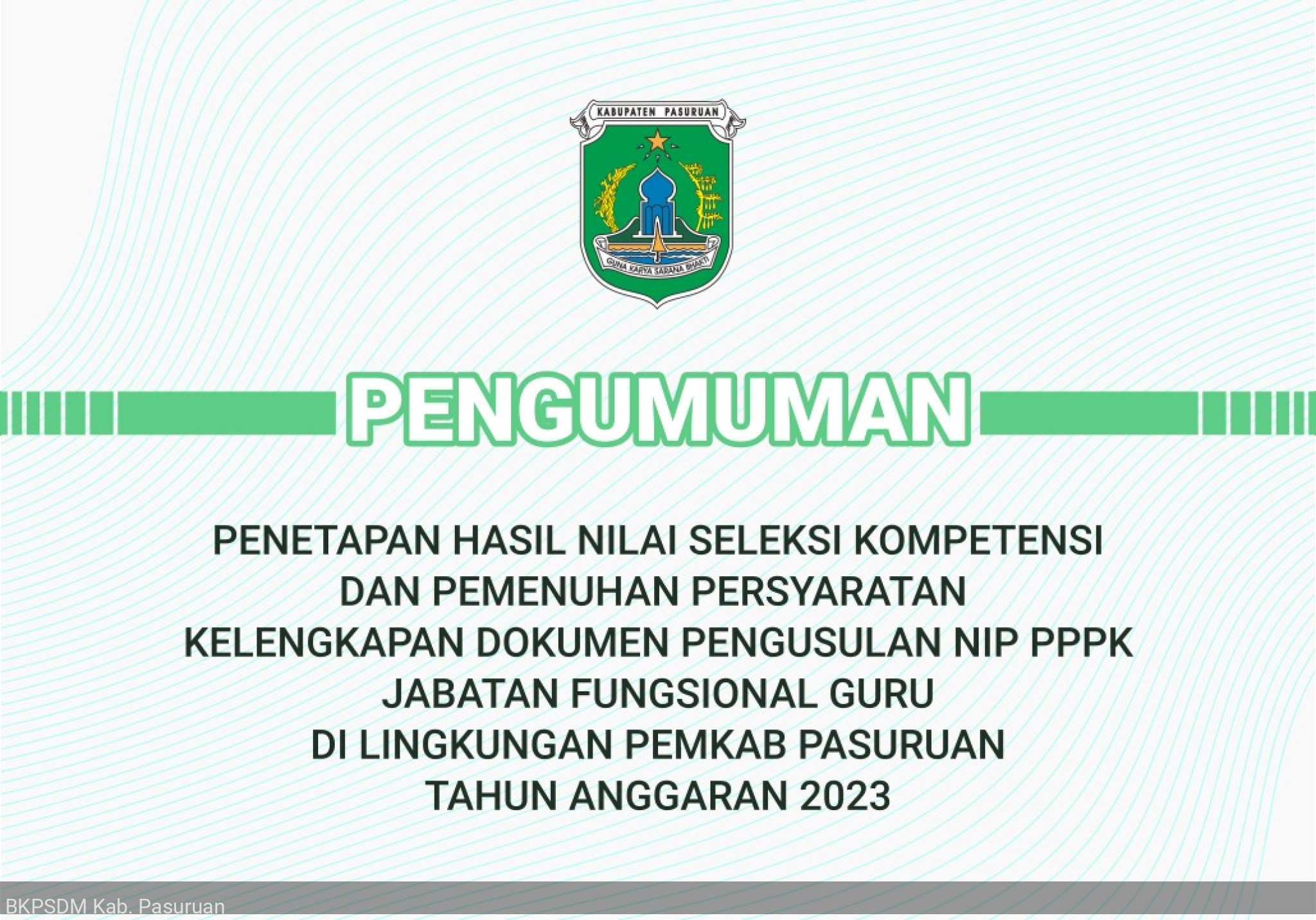 PENGUMUMAN PENETAPAN HASIL SELEKSI KOMPETENSI DAN PEMENUHAN PERSYARATAN KELENGKAPAN DOKUMEN PENGUSULAN NIP PPPK JF GURU DI LINGKUNGAN PEMKAB PASURUANTA 2023